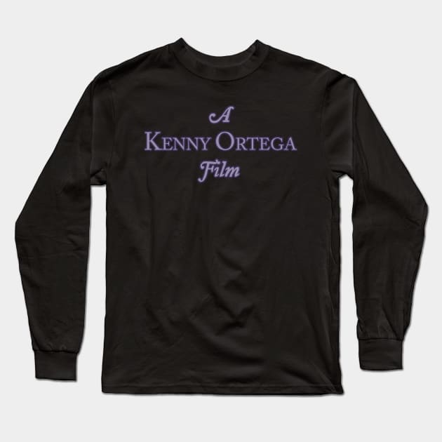 A Kenny Ortega Film Long Sleeve T-Shirt by PlanetWeirdPod